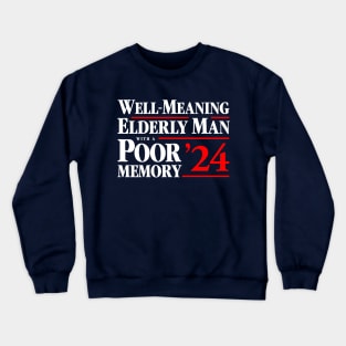 Well Meaning Elderly Man With A Poor Memory 2024 Crewneck Sweatshirt